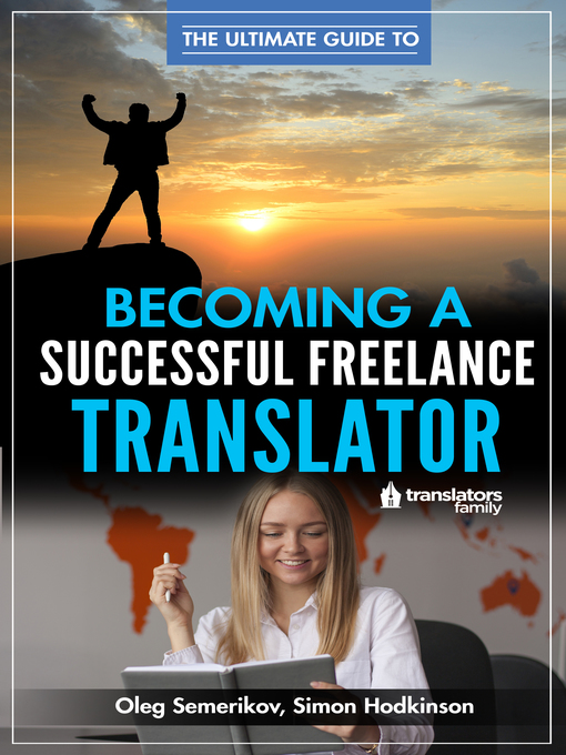 Title details for The Ultimate Guide to Becoming a Successful Freelance Translator by Oleg Semerikov - Available